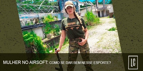 Mulher no Airsoft: como se dar bem nesse esporte?