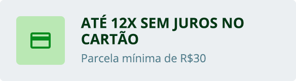 Parcele as suas compras em até 12x sem juros no cartão de crédito