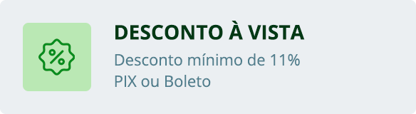 Desconto de 11% à vista para PIX ou Boleto